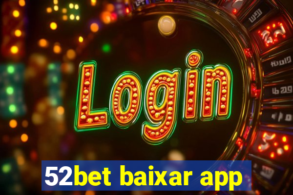 52bet baixar app